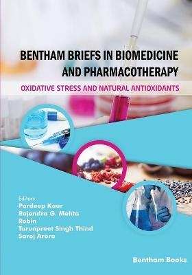 Bentham Briefs in Biomedicine and Pharmacotherapy Oxidative Stress and Natural Antioxidants - 