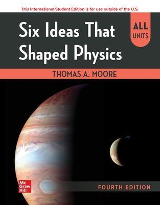 Six Ideas That Shaped Physics ISE - Thomas Moore