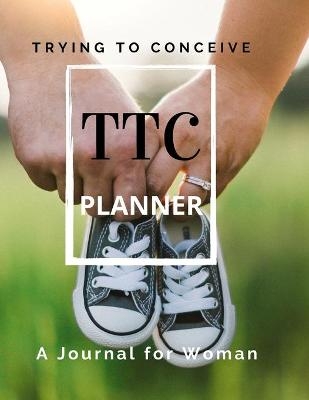 TTC Trying To Conceive - A Journal for Woman - Create Publication