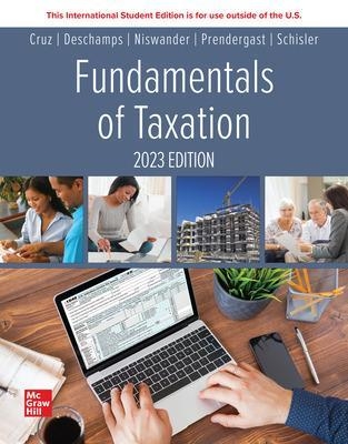 Fundamentals of Taxation 2023 Edition ISE - Ana Cruz, Michael Deschamps, Frederick Niswander, Debra Prendergast, Dan Schisler