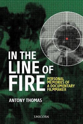 In the Line of Fire - Antony Thomas