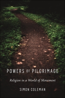 Powers of Pilgrimage - Simon Coleman