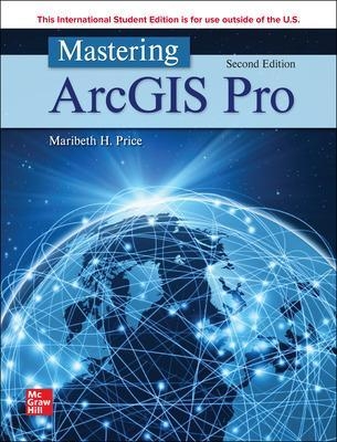 Mastering ArcGIS Pro ISE - Maribeth Price