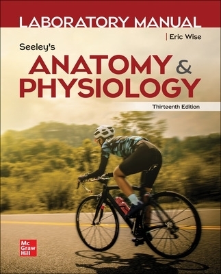 Laboratory Manual by Wise for Seeley's Anatomy and Physiology - Eric Wise