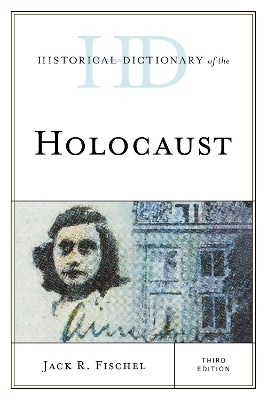 Historical Dictionary of the Holocaust - Jack R. Fischel