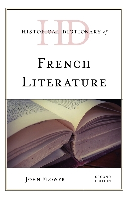 Historical Dictionary of French Literature - John Flower