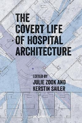 The Covert Life of Hospital Architecture - 