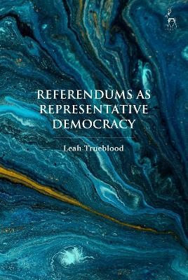 Referendums as Representative Democracy - Leah Trueblood