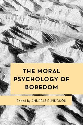 The Moral Psychology of Boredom - 