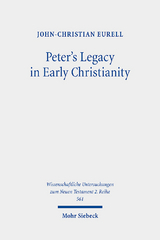 Peter's Legacy in Early Christianity - John-Christian Eurell