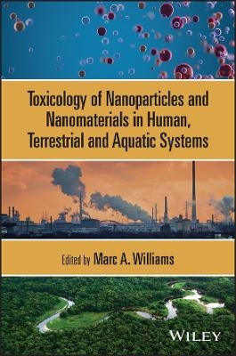 Toxicology of Nanoparticles and Nanomaterials in Human, Terrestrial and Aquatic Systems - 