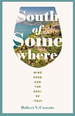 South of Somewhere - Robert V. Camuto