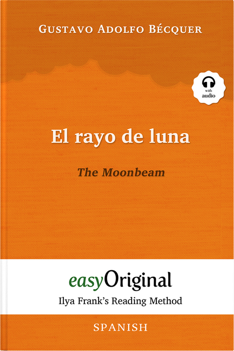 El rayo de luna / The Moonbeam (with audio-online) - Ilya Frank’s Reading Method - Bilingual edition Spanish-English - Gustavo Adolfo Bécquer