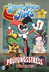 DC Super Hero Girls: Prüfungsstress - Amy Wolfram, Yancey Labat