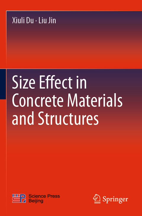 Size Effect in Concrete Materials and Structures - Xiuli Du, Liu Jin