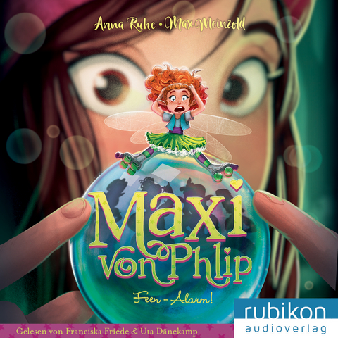 Maxi von Phlip (3). Feen-Alarm! - Anna Ruhe