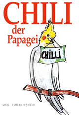 Chilli - Der Papagei - Mag. Emilia Kadlic