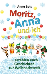 Anne Zott Moritz, Anna und ich … - Anne Zott