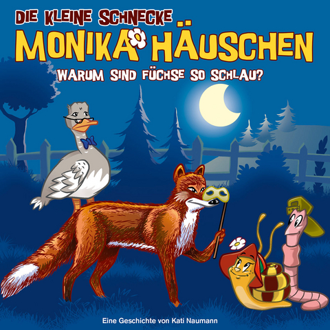 Die kleine Schnecke Monika Häuschen - CD / 62: Warum sind Füchse so schlau?, 1 Audio-CD - Kati Naumann