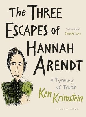 The Three Escapes of Hannah Arendt - Ken Krimstein