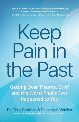 Keep Pain in the Past - Dr. Christopher Cortman, Dr. Joseph Walden