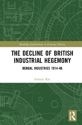 The Decline of British Industrial Hegemony - Indrajit Ray