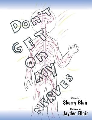 Don't Get on My Nerves - Sherry Blair