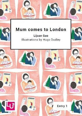 Mum comes to London - Lijuan Guo