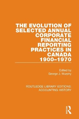 The Evolution of Selected Annual Corporate Financial Reporting Practices in Canada, 1900-1970 - 