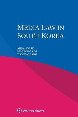 Media Law in South Korea - Ahran Park, Minjeong Kim, Yoonmo Sang