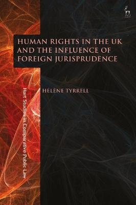 Human Rights in the UK and the Influence of Foreign Jurisprudence - Dr Hélène Tyrrell