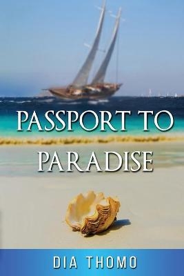 Passport to Paradise - DIA THOMO