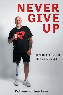 Never Give Up - Paul Rosen, Roger Lajoie