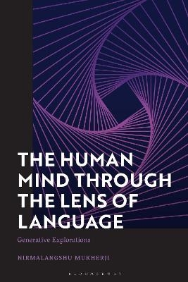 The Human Mind through the Lens of Language - Nirmalangshu Mukherji
