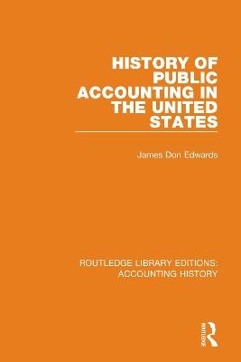 History of Public Accounting in the United States - James Don Edwards