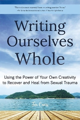 Writing Ourselves Whole - Jen Cross