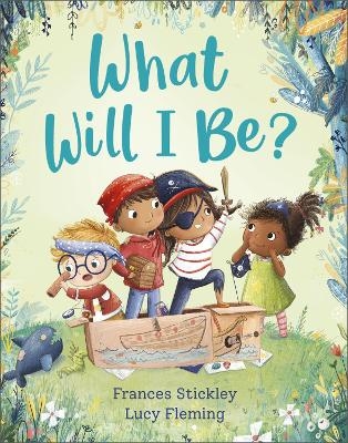 What Will I Be? - Frances Stickley