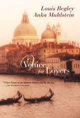 Venice for Lovers -  Louis Begley,  Anka Muhlstein