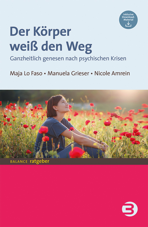 Der Körper weiß den Weg - Maja Lo Faso, Manuela Grieser, Nicole Amrein