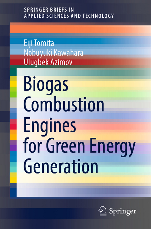 Biogas Combustion Engines for Green Energy Generation - Eiji Tomita, Nobuyuki Kawahara, Ulugbek Azimov