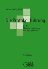 Die Protokollführung in der Hauptverhandlung der Strafgerichte - Peter Hendrix, Günter Reiss, Thomas Wolf