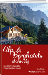 Alp & Berghotels Schweiz - Hans R. Amrein