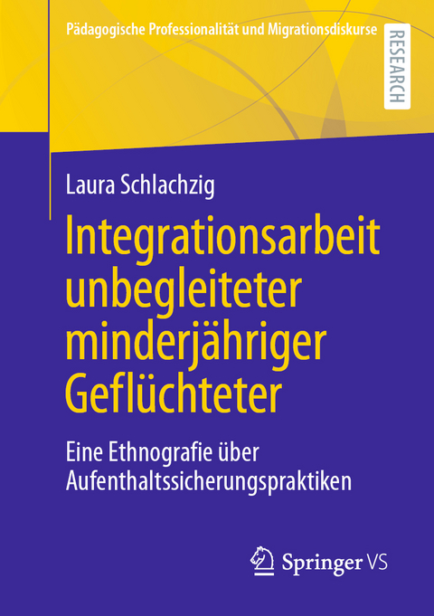 Integrationsarbeit unbegleiteter minderjähriger Geflüchteter - Laura Schlachzig