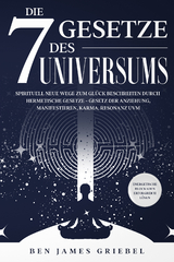 Die 7 Gesetze des Universums - Ben James Griebel