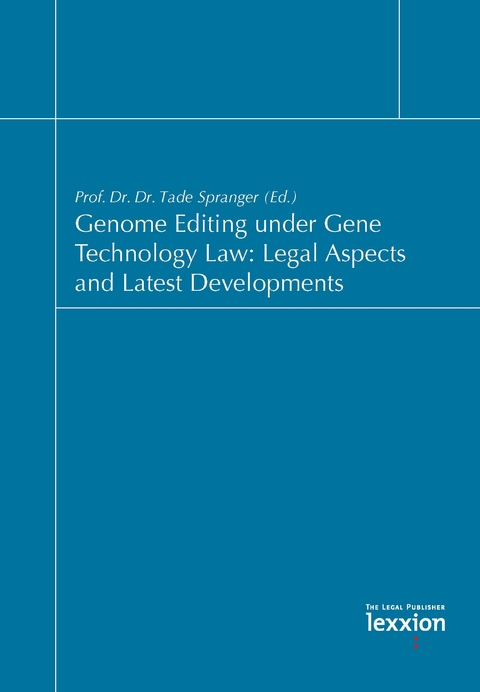 Genome Editing under Gene Technology Law: Legal Aspects and Latest Developments - 