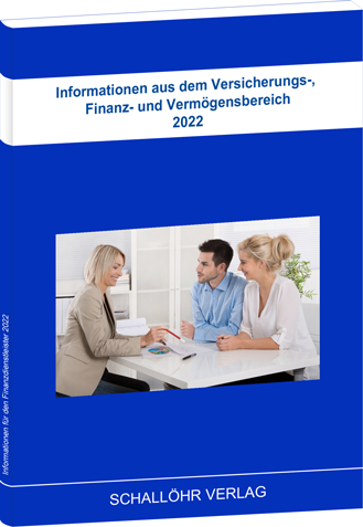 Informationen aus dem Versicherungs-, Finanz- und Vermögensbereich 2022 - Knut M Schallöhr