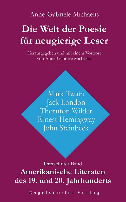 Die Welt der Poesie für neugierige Leser. Herausgegeben und mit einem Vorwort von Anne-Gabriele Michaelis. - Anne-Gabriele Michaelis