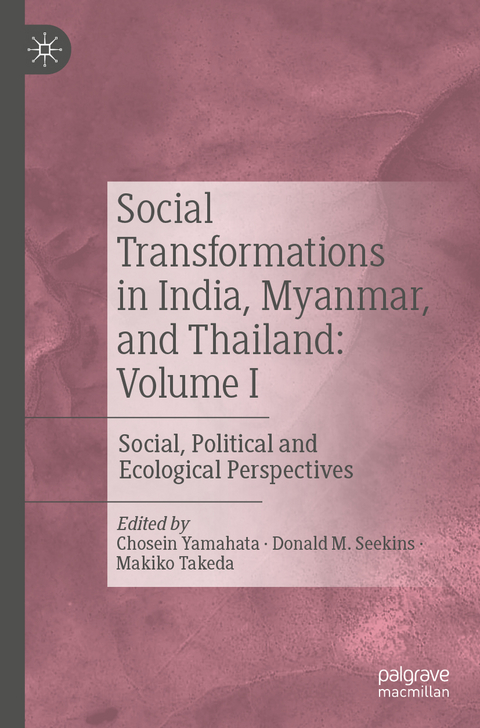 Social Transformations in India, Myanmar, and Thailand: Volume I - 