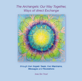 The Archangels: Our Way Together, Ways of direct Exchange - Ines Siri Trost