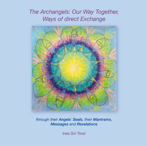 The Archangels: Our Way Together, Ways of direct Exchange - Ines Siri Trost